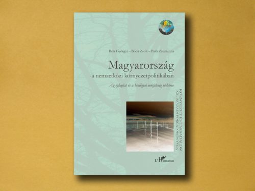 Bela Gy.-Pató Zs.-Boda Zs.: Magyarország a nemzetközi környezetpolitikában (Kifutó)