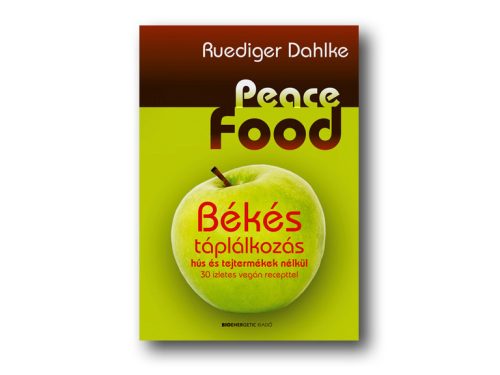 Ruediger Dahlke: Peace Food - Békés táplálkozás (Kifutó)