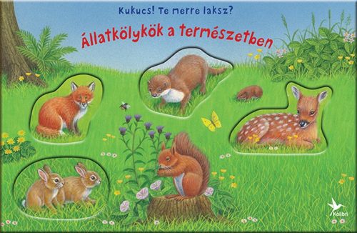 Kukucs! Te merre laksz? - Állatkölykök a természetben (kifutó)