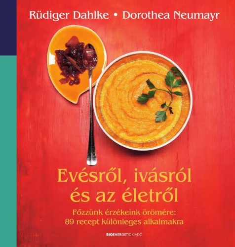 Ruediger Dahlke, Dorothea Neumayr: Evésről, ivásról és az életről (Kifutó)